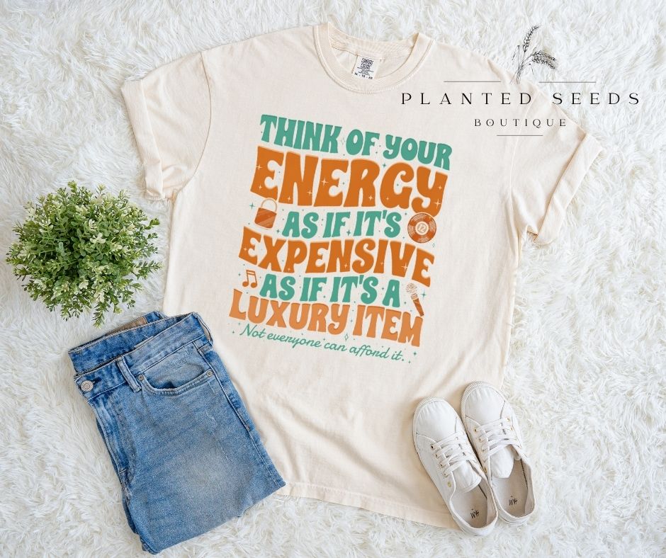 Energy is a Luxury Tee - Seeds & Sawdust