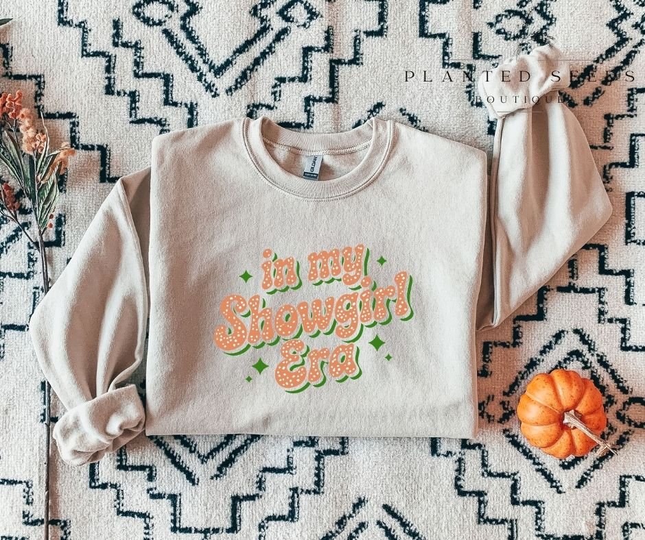 In My Showgirl Era Sweatshirt - Seeds & Sawdust