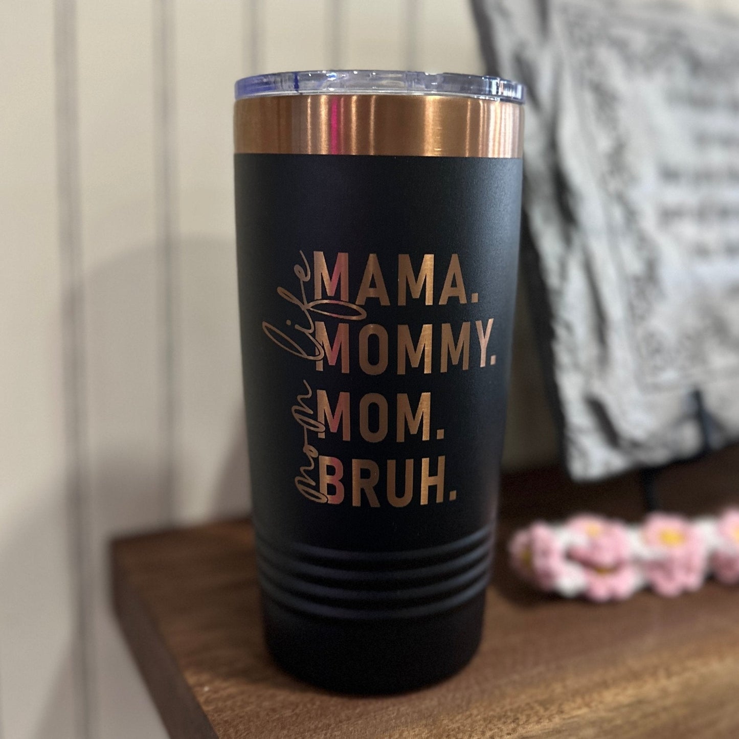 20OZ Polar Camel Tumbler - "The Ultimate Mom Tumbler: From Mama to BRUH!" - Seeds & Sawdust