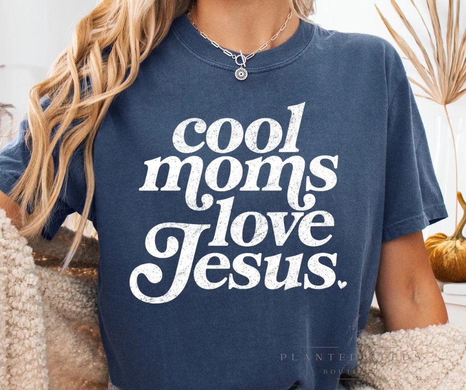 Cool Moms Love Jesus Tee