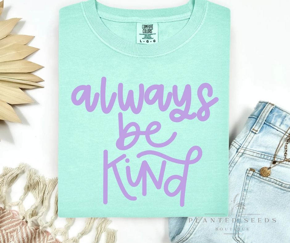 Always Be Kind Tee