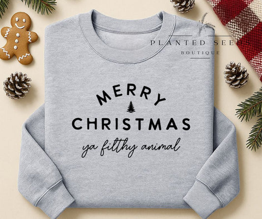 Ya Filthy Animal Sweatshirt