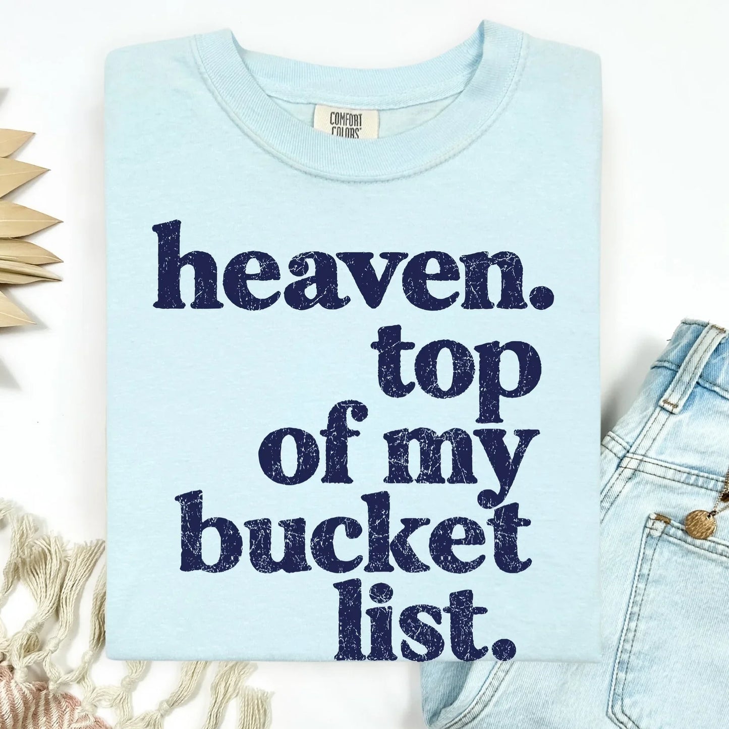 Heaven - Bucket List Tee