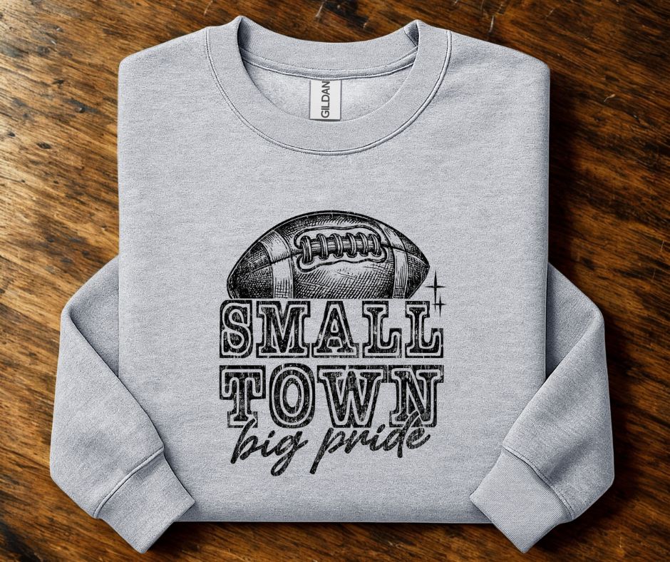 Small Town Big Pride Sweatshirt
